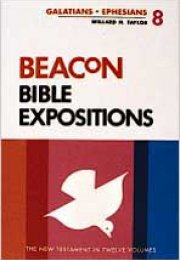 Beacon Bible Expositions, Volume 8: Galatians Through Ephesians