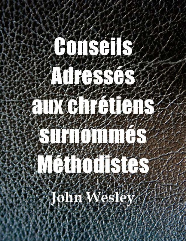 Conseils adressés aux chrétiens surnommés Méthodistes