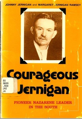 Courageous Jernigan : Pioneer Nazarene Leader in the South
