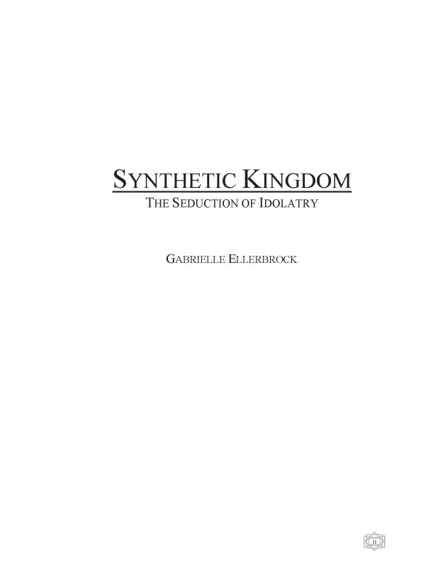 Synthetic Kingdom: The Seduction of Idolatry